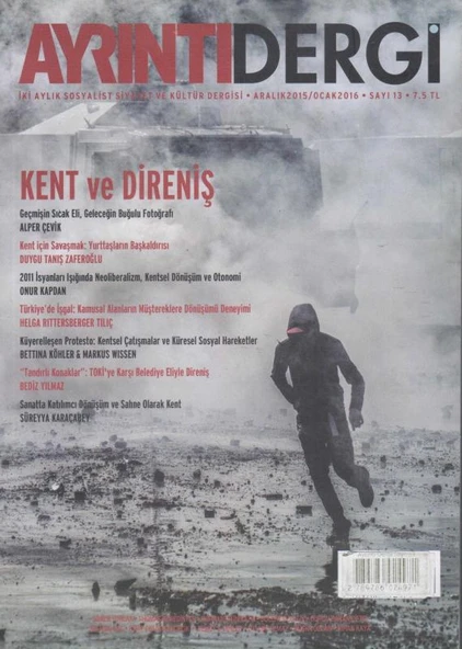 Ayrıntıdergi İki Aylık Sosyalist Siyaset ve Kültür Dergisi - Kent ve Direniş Yıl: 2016 Sayı: 13