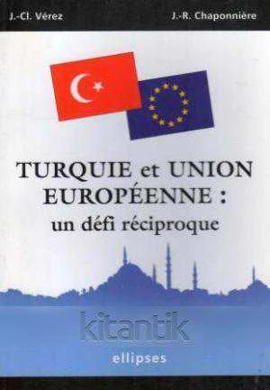 Turquie et Union Europeenne: Un Defi Reciproque - 2005 Yılı İlk Baskısı