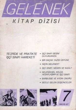 Gelenek Kitap Dizisi "Teoride ve Pratikte İşçi Sınıdı Hareketi" Yıl: 1987 Sayı: 7