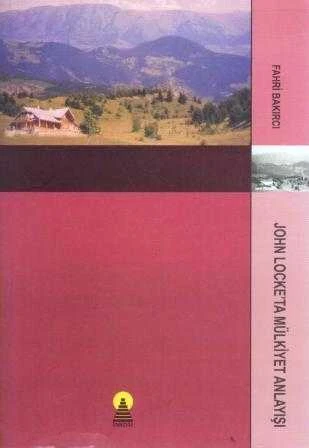 John Locke'da Mülkiyet Anlayışı / 2004 Yılı İlk Baskısı