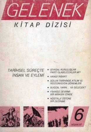 Gelenek Kitap Dizisi "Tarihsel Süreçte İnsan ve Eylemi" Yıl: 1987 Sayı: 6