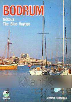 Bodrum / Gökova / The Blue Voyage - Avrupa Kuşe Kağıda, Renkli, Resimli İlk Baskısı