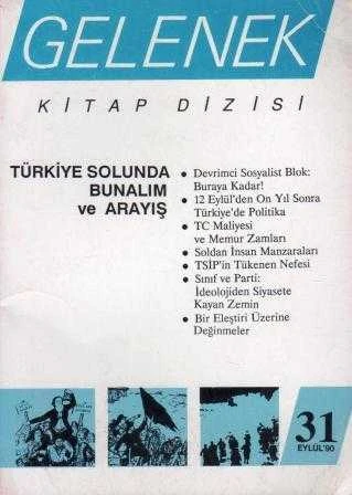 Gelenek Kitap Dizisi "Türkiye Solunda Bunalım ve Arayış" Yıl: 1990 Sayı: 31