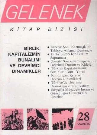 Gelenek Kitap Dizisi "Birlik, Kapitalizmin Bunalımı ve Devrimci Dinamikler" Yıl: 1990 Sayı: 28