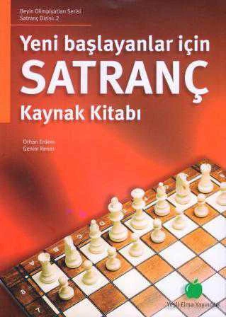 Yeni Başlayanlar İçin Satranç Kaynak Kitabı - 2008 Yılı İlk Baskısı