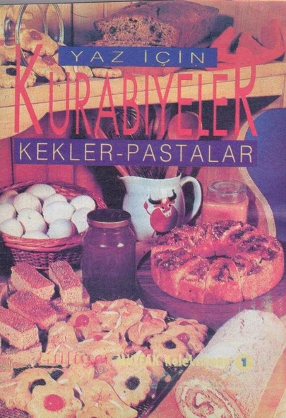 Mutfak Koleksiyonu 1 Çay Saati Özel Tarifler Kurabiyeler, Ekmekler, Tatlı, Tuzlu ve Ezmeler Kuşe Kağıda, Renkli, Resimli Tariflerle
