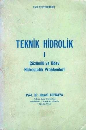 Teknik Hidrolik 1 "Çözümlü ve Ödev Hidorostatik Problmleri (1983 Yılı İlk Baskısı