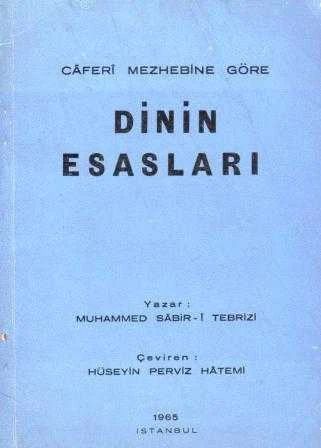 Caferi Mezhebine Göre Dinin Esasları / Hüseyin Perviz Hatemi Çevirisi - 1965 Yılı İlk Baskısı