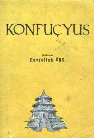 Konfuçyus "Feylesof ve Din Kurucu" Hayrullah Örs Derlemesi / 1964 Yılı İlk Baskısı