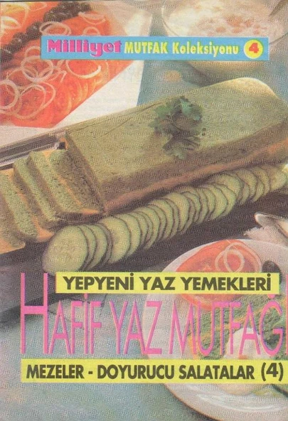 Mutfak Koleksiyonu Hafif Yaz Mutfağı Mezeler, Doyurucu Salatalar 4 Kuşe Kağıda, Renkli, Resimli Tariflerle
