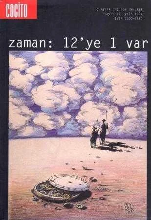 Cogito Zaman: 12'ye 1 var / Üç Aylık Düşünce Dergisi Yıl: 1997 Sayı: 11