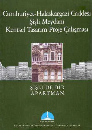 Cumhuriyet -Halaskargazi Caddesi / Şişli Meydanı / Kentsel Tanıtım Proje Çalışması - Şişli'de Bir Apartman - 2003 Yılı İlk Baskısı