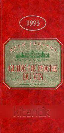 Hugh Johnson Guide De Poche Du Vin - 1993 Yılı Deri Ciltli, Renkli, Haritaları ile İlk Baskısı