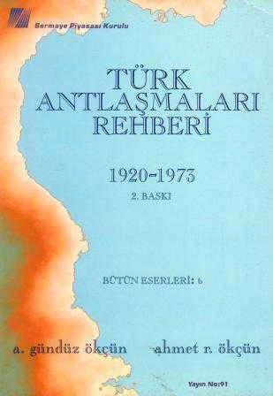Türk Antlaşmaları Rehberi 1920 -1973 - 1997 Yılı İkinci Baskısı