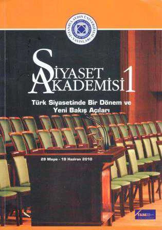 Siyaset Akademisi 1 (Türk Siyasetinde Bir Dönem ve Bakış Açıları) - 2012 Yılı İlk Baskısı