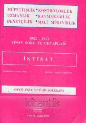 Müfettişlik, Uzmanlık, Kontrolörlük, Kaymakamlık, Denetçilik, Mali Müşavirlik Sınav Soru ve Cevapları 1982-1992 (İktisat) Ciltli Baskısı
