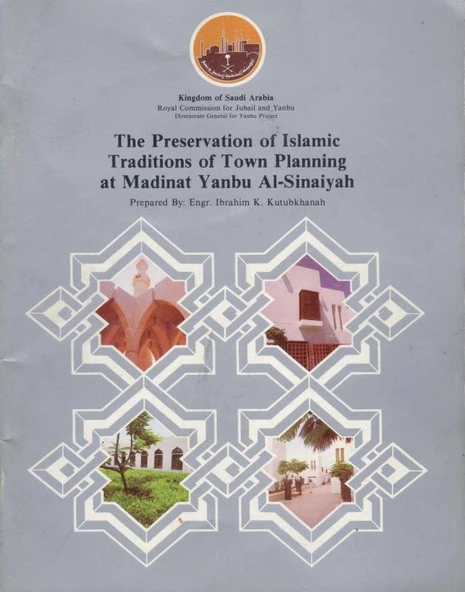 The Preservation of İslamic Traditions of Town Planning at Madinat Yanbu Al-Sinaiyah (İngilizce/Arapça Kuşe Kağıda Renkli Görselleri ile)