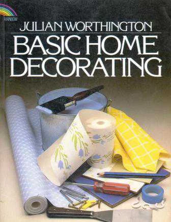 Basic Home Decorating - 1984 Yılı Kuşe Kağıda Renkli Resimli İlk Baskısı