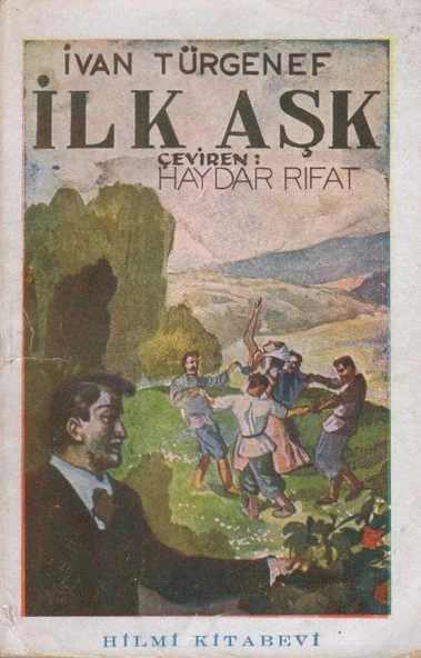 İlk Aşk - 1944 Yılı 4. Baskısı - Haydar Rıfat Çevirisi