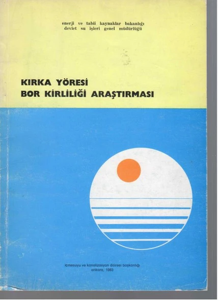 Kırka Yöresi Bor Kirliliği Araştırması 1983 Yılı İlk Baskısı