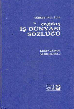 Çağdaş İş Dünyası Sözlüğü A - Z (Türkçe - İngilizce) / 2001 Yılı Deri Ciltli İlk Baskısı