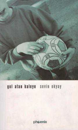 Gol Atan Kaleye (2002 Yılı İlk Baskısı)