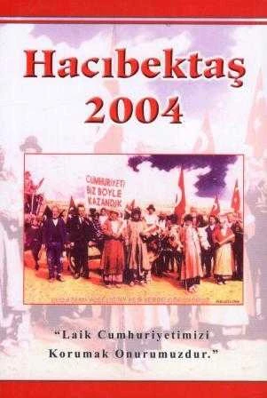 Hacıbektaş 2004 "Laik Cumhuriyetimizi Korumak Onurumuzdur"