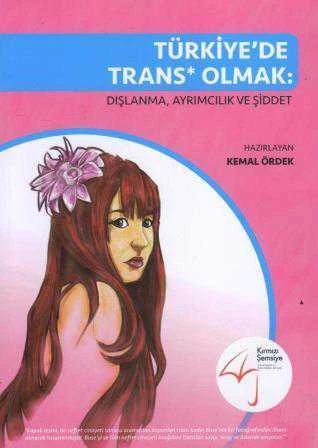 Türkiye'de Trans Olmak (Dışlanma, Ayrımcılık ve Şiddet) - 2016 Yılı Kuşe Kağıda, Renkli, Resimli, İlk Baskısı