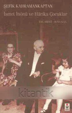 İsmet İnönü ve Harika Çocuklar İdil Biret-Suna Kan (1998 Yılı Birinci Baskısı)