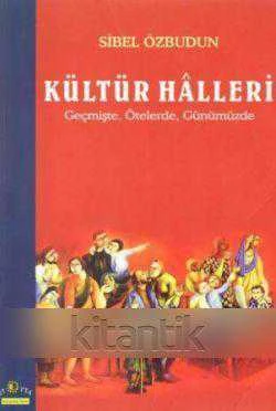 Kültür Halleri / Geçmişte, Ötelerde, Günümüzde / 2002 Yılı İlk Baskısı