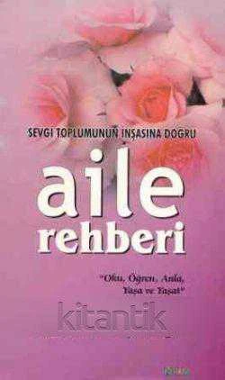Sevgi Toplumunun İnşasına Doğru Aile Rehberi / 2008 Yılı İlk Baskısı