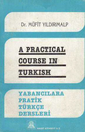 A Practical Course in Turkish / Yabancılara Pratik Türkçe Dersleri