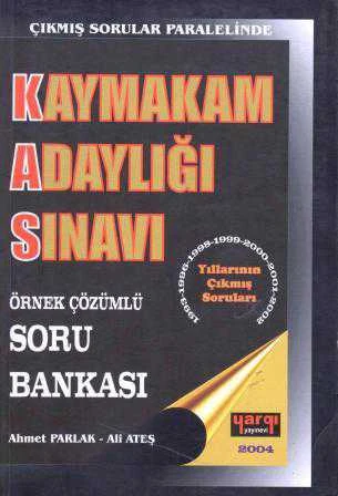 Çıkmış Sorular Paralelinde Kaymakam Adaylığı Sınavı Örnek  Çözümlü Soru Bankası.