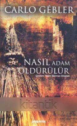 Nasıl Adam Öldürülür (2002 Yılı Birinci Baskısı) Yeşim Sönmez Dinçkan Çevirisi