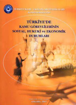 Türkiye'de Kamu Görevlilerinin Sosyal, Hukuki ve Ekonomik Durumları