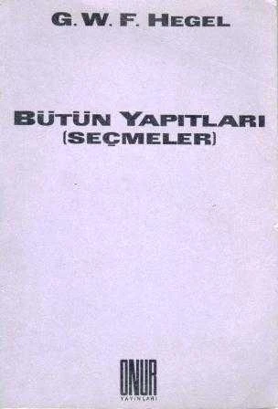 G. W. F. Hegel Bütün Yapıtları "Seçmeler" / Hüseyin Demirhan Çevirisi - 1976 Yılı İlk Baskısı