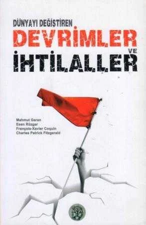 Dünyayı Değiştiren Devrimler ve İhtilaller / 2013 Yılı İlk Baskısı
