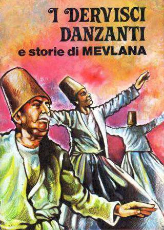 I Dervisci Danzanti E Storie Di Mevlana (Italiano) Kuşe Kağıda, Renkli, Resimli Baskısı