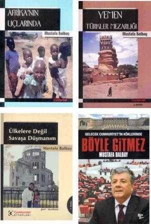 Mustafa Balbay Seti 2 Kitap Takım "Afrika'nın Uçlarında + Ülkelere Değil Savaşa Düşmanım + Yemen Türkler Mezarlığı + Böyle Gitmez - Gelecek Cumhuriyetin Köklerinde / İmzalı