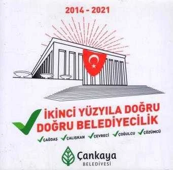 2014 - 2021 İkinci Yüzyıla Doğru Doğru Belediyecilik (Çağdaş, Çalışkan, Çevreci, Çoğulcu, Çözümcü) Tamamı Kuşe Kağıda, Renkli, Resimli İlk Baskısı