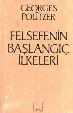 Felsefenin Başlangıç İlkeleri (1991 Yılı 10. Baskısı) / Sevim Belli Çevirisi