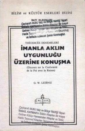 Theeodicee Denemeleri "İmanla Aklın Uygunluğu Üzerine Konuşma" / Hüseyin Batu Çevirisi / 1986 Yılı İkinci Baskısı