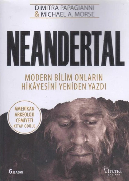 Neandertal 20'si Renkli, 77 Görsel (Modern Bilim Onların Hikayesini Yeniden Yazdı) Amerikan Arkeoloji Cemiyeti Kitap Ödülü - 2017 Yılı 6. Baskısı - İlknur Urkun Kelso Çevirisi