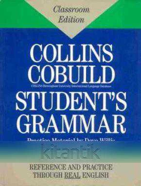 Collins Cobuild Student's Grammar - Classroom Edition - Reference and Practice Through Real English
