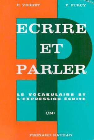 Ecrire et Parler / Le Vocabulaire et L'expression Ecrite (1986 Yılı Ciltli, Renkli, Resimli, İlk Baskısı)