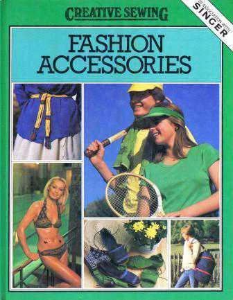 Creative Sewing Fashion Accessories (1979 Yılı İlk Baskısı)
