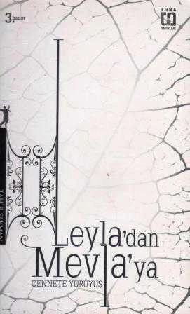 Leyla'dan Mevla'ya Cennete Yürüyüş