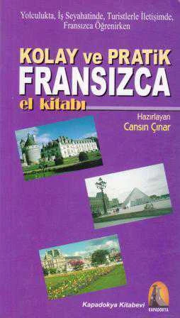 Yolculukta, İş Seyahatinde, Turistlerle İletişimde, Fransızca Öğrenirken Kolay ve Pratik Fransızca El Kitabı