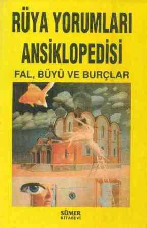 Rüya Yorumları Ansiklopedisi / Fal, Büyü ve Burçlar / 1996 Yılı İlk Baskısı