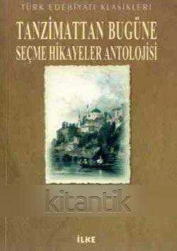 Tanzimattan Bugüne Seçme Hikayeler Antolojisi / 2003 Yılı İlk Baskısı